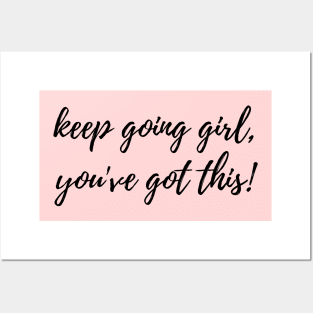 Keep Going Girl, You've Got This! Motivational Inspirational Quote Posters and Art